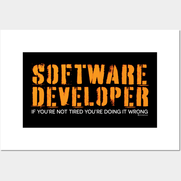 SOFTWARE DEVELOPER IF YOU'RE NOT TIRED Wall Art by officegeekshop